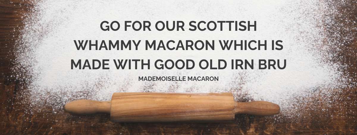 go for our scottish whammy macaron which is made with good old irn bru - mademoiselle macaron